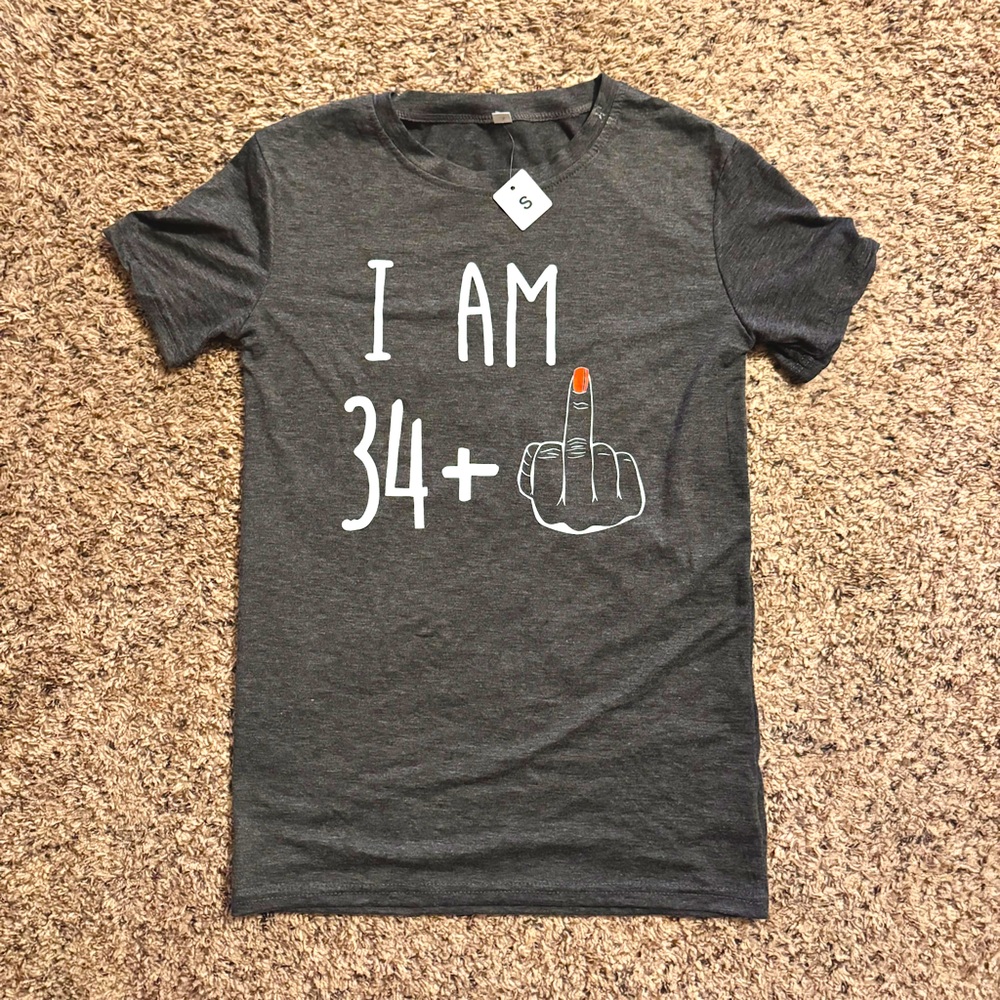*NWT* Small‎ “I’m 34 + 🖕🏼” 35th birthday shirt